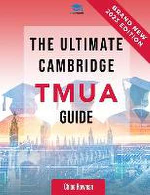 Agarwal, R: Ultimate Cambridge TMUA Guide de Chloe Bowman