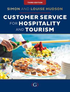 Hudson, L: Customer Service for Hospitality and Tourism de Louise (freelance journalist specializing in sport and travel writing) Hudson