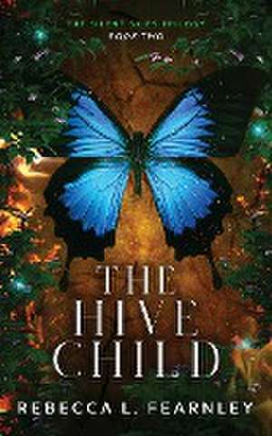 The Hive Child de Rebecca L Fearnley