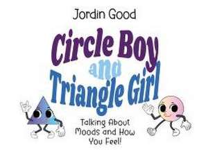 Circle Boy and Triangle Girl de Jordin Good