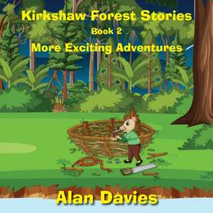 Kirkshaw Forest Stories: More Exciting Adventures de Alan Davies