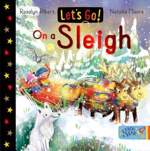 Let's Go! On a Sleigh de Rosalyn Albert