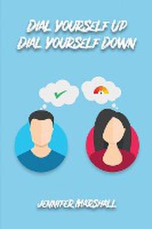 Dial Yourself Up Dial Yourself Down de Jennifer Marshall