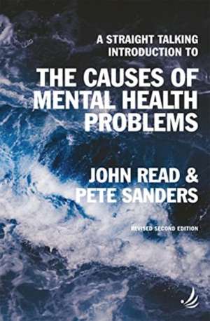 A Straight Talking Introduction to the Causes of Mental Health Problems (2nd edition) de John Read