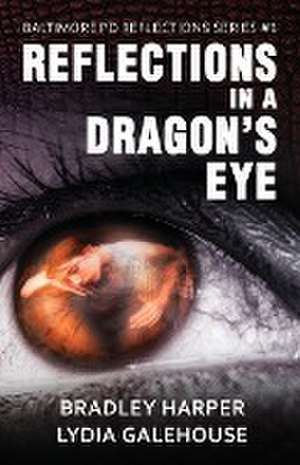 Reflections in a Dragon's Eye de Bradley Harper