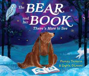 The Bear and Her Book: There's More To See de Frances Tosdevin