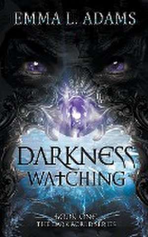 Darkness Watching de Emma L. Adams