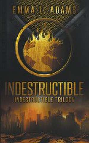 Indestructible de Emma L. Adams