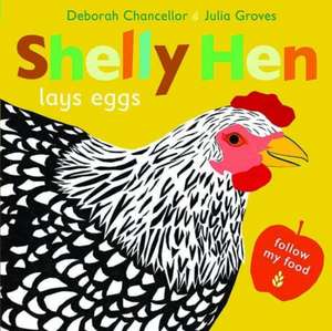 Shelly Hen Lays Eggs de Deborah Chancellor