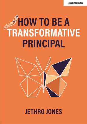 How to be a Transformative Principal de Jethro Jones