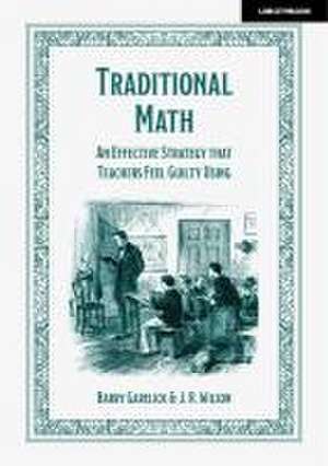 Traditional Math: An effective strategy that teachers feel guilty using de Barry Garelick