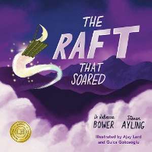 The Raft That Soared de Steven Ayling