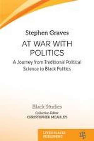 At War With Politics de Stephen Graves