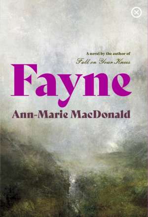 Fayne de Ann-Marie MacDonald