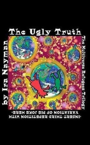 The Ugly Truth de Ira Nayman