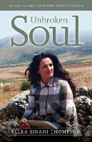 Unbroken Soul de Yllka Sinani Thompson