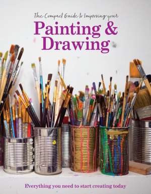 The Compact Guide to Improving Your Painting & Drawing de Jill Tilsbury