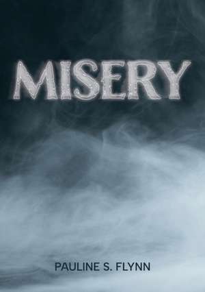 Misery de Pauline S. Flynn