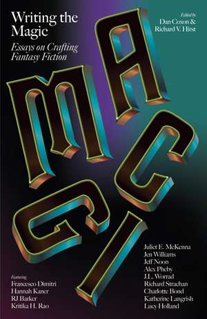 Writing The Magic: Essays on Crafting Fantasy Fiction de Dan Coxon