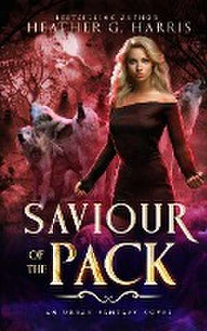 Saviour of the Pack de Heather G. Harris