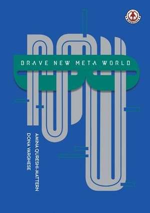 Brave New Meta World de Amina Qureshi