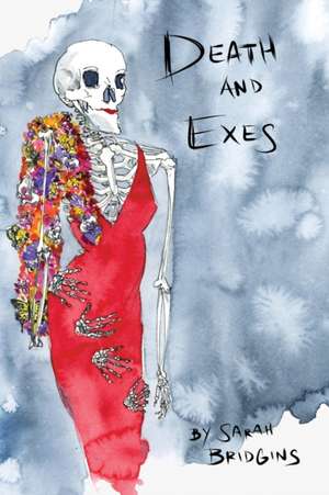 Death And Exes de Sarah Bridgins