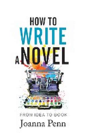 How to Write a Novel de Joanna Penn