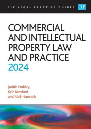 Commercial and Intellectual Property Law and Practice 2024 de Bamford