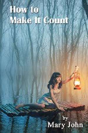 John, M: HT MAKE IT COUNT