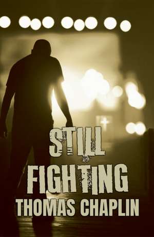 Still Fighting de Thomas Chaplin