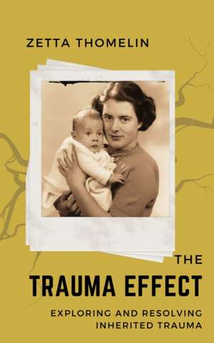 The Trauma Effect de Zetta Thomelin