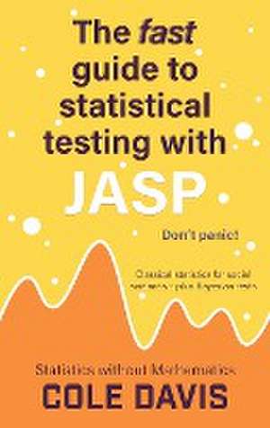 The fast guide to statistical testing with JASP de Cole Davis