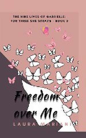 Freedom Over Me de Laura (L. A. Mariani