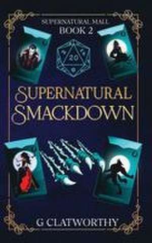 Supernatural Smackdown de Clatworthy