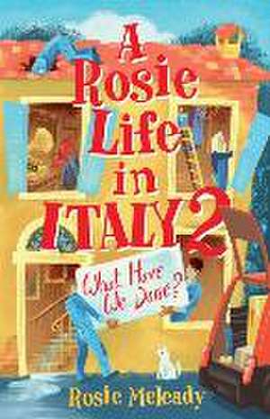 A Rosie Life In Italy 2 de Rosie Meleady