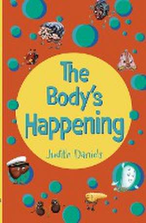 The Body's Happening de Judith Daniels