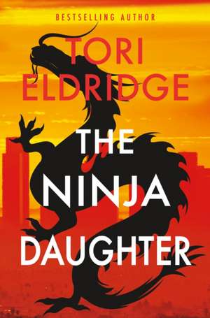 The Ninja Daughter de Tori Eldridge