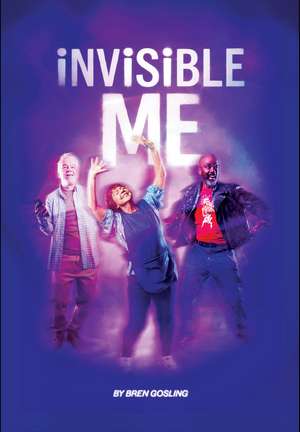 Invisible Me de Bren Gosling