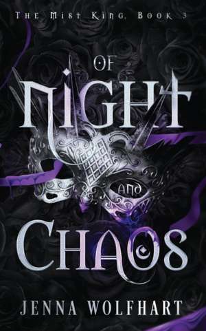 Of Night and Chaos de Jenna Wolfhart