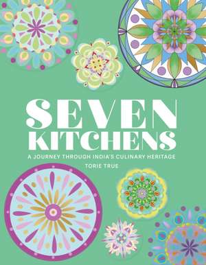 Seven Kitchens de Torie True