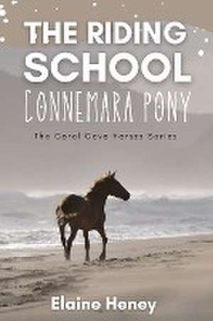 The Riding School Connemara Pony - The Coral Cove Horses Series de Elaine Heney