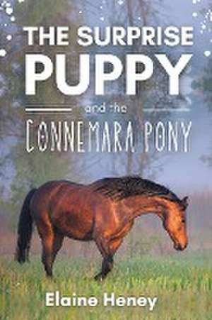 The Surprise Puppy and the Connemara Pony - The Coral Cove Horses Series de Elaine Heney