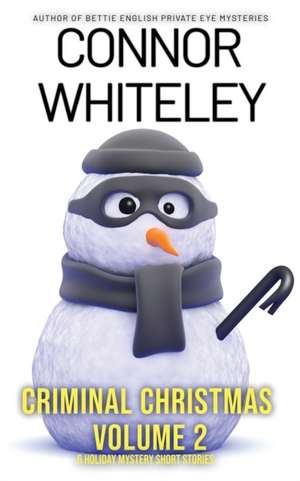 Criminal Christmas Volume 2 de Connor Whiteley