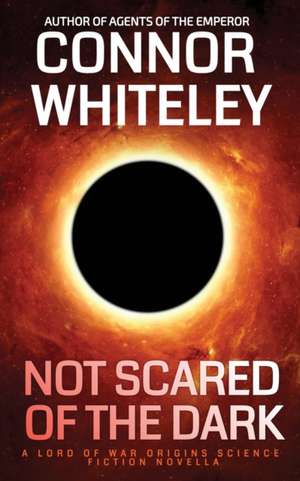 Not Scared Of The Dark de Connor Whiteley