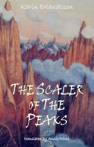 The Scaler of the Peaks de Karin Erlandsson