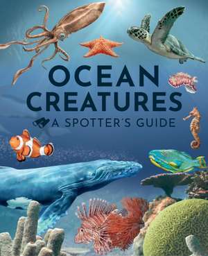 Ocean Creatures: A Spotter's Guide de Sabrina Weiss