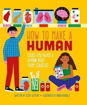 How To Make A Human de Clive Gifford