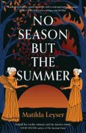 No Season but the Summer de Matilda Leyser