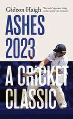 Ashes 2023 de Gideon Haigh