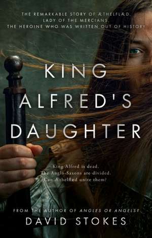 King Alfred's Daughter de David Stokes